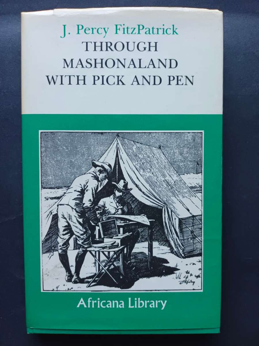 THROUGH MASHONALAND WITH PICK AND PEN / J. Percy FitzPatrick