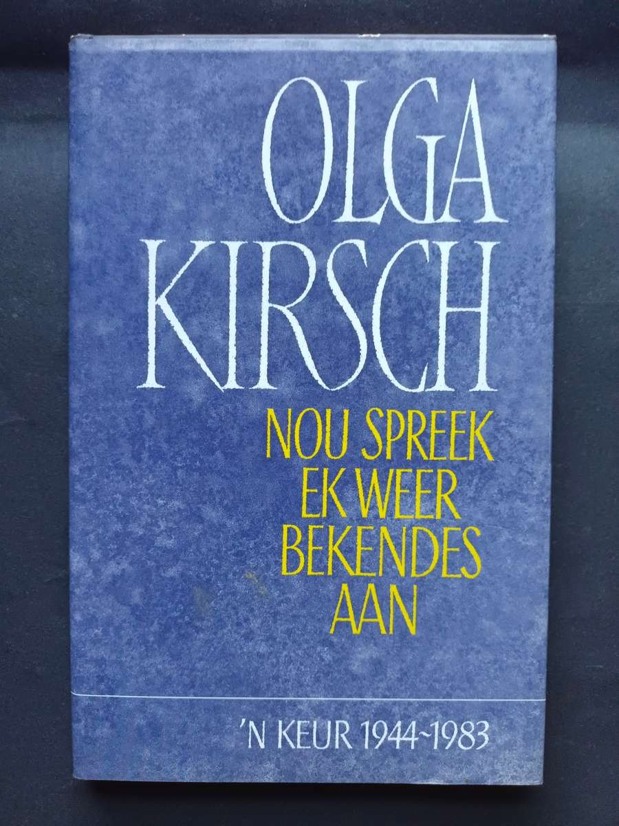 NOU SPREEK EK WEER BEKENDES AAN / Olga Kirsch