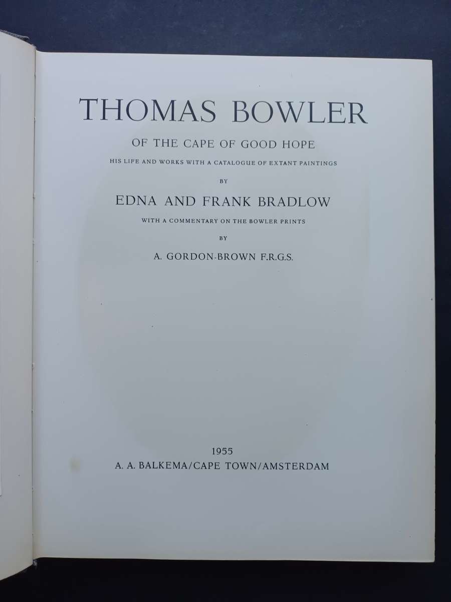 THOMAS BOWLER OF THE CAPE OF GOOD HOPE / Edna & Frank Bradlow