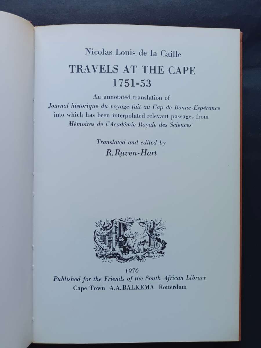 Nicolas Louis de la Caille: Travels at the Cape 1751-53 / Translated and edited by R. Raven-Hart