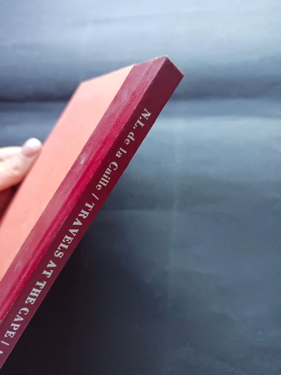 Nicolas Louis de la Caille: Travels at the Cape 1751-53 / Translated and edited by R. Raven-Hart