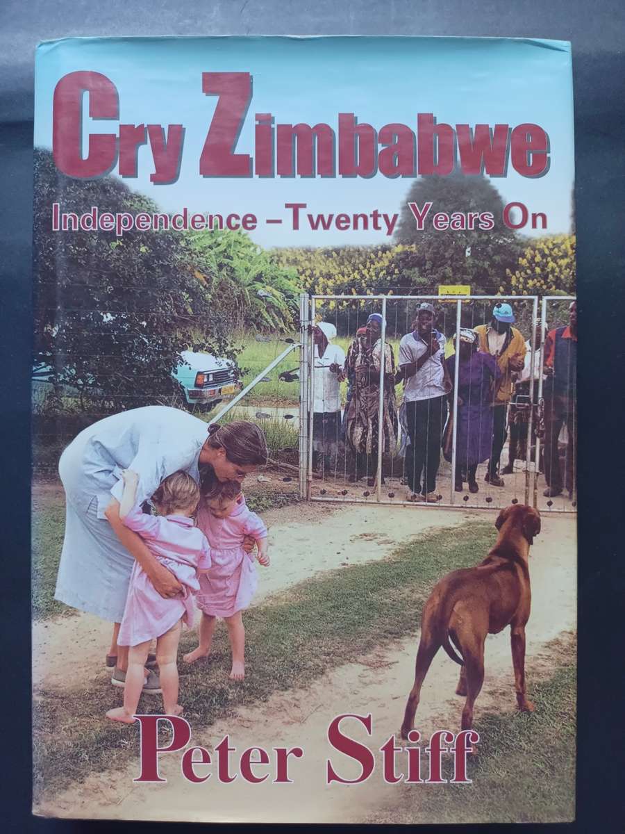 Cry Zimbabwe : Independence - Twenty years on / Peter Stiff