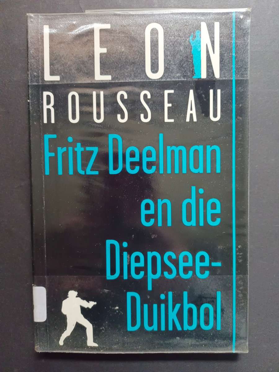 Fritz Deelman en die Diepsee-Duikbol / Leon Rousseau