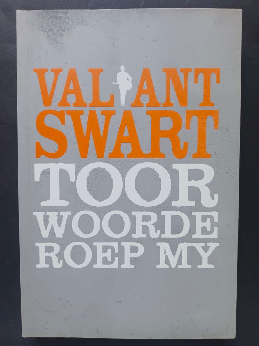 TOOR WOORDE ROEP MY / VALIANT SWART
