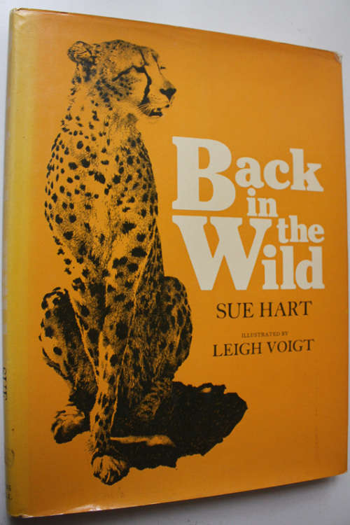 Back in the Wild by Sue Hart, Illustrated by Leigh Voigt