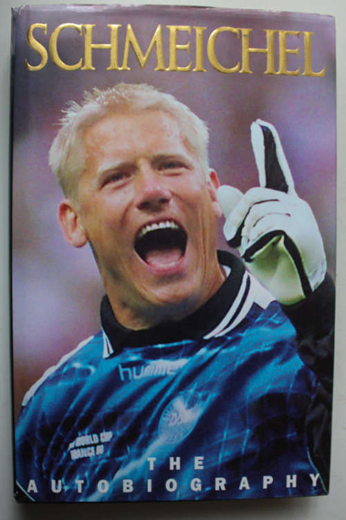Schmeichel: The Autobiography by Peter Schmeichel with Egon Balsby