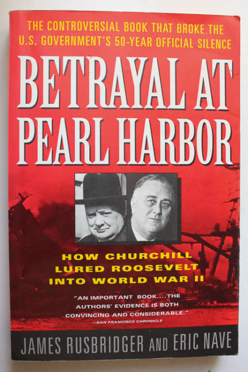 Betrayal at Pearl Harbor: How Churchill Lured Roosevelt into WW2 by James Rusbridger and Eric Nave