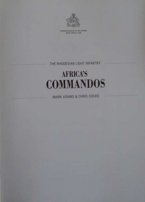 The Rhodesian Light Infantry - Africa's Commandos: Mark Adams & Chris Cocks