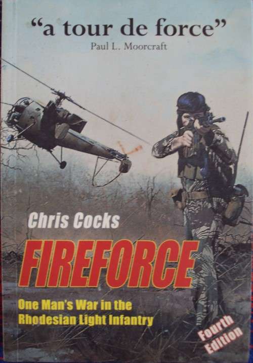 Fireforce One Man's War in the Rhodesian Light Infantry: Chris Cocks - Inscribed by the Author