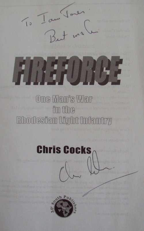 Fireforce One Man's War in the Rhodesian Light Infantry: Chris Cocks - Inscribed by the Author
