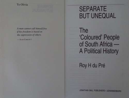 Separate But Unequal: The Coloured People of South Africa - A Political History