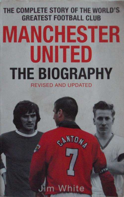Manchester United - The Biography
