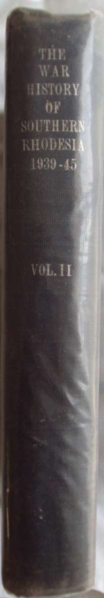 The War History of Southern Rhodesia 1939 - 1945 Volume II