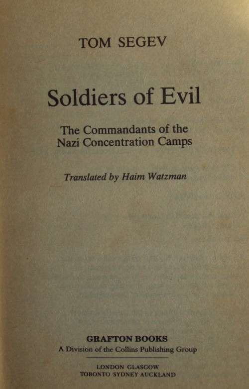 Soldiers of Evil - The Commandants of the Nazi Concentration Camps