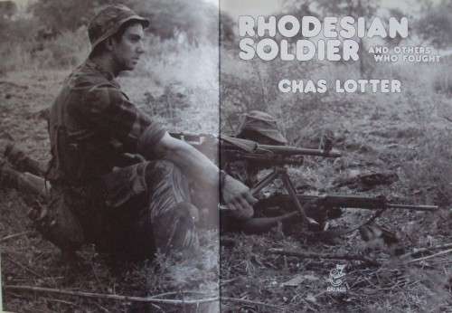 Rhodesian Solier and Others Who Fought - Chas Lotter
