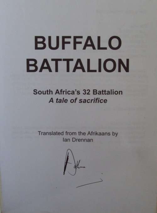 Buffalo Battalion South Africa's 32 Battalion - A tale of Sacrifice: L J Bothma - Signed Copy