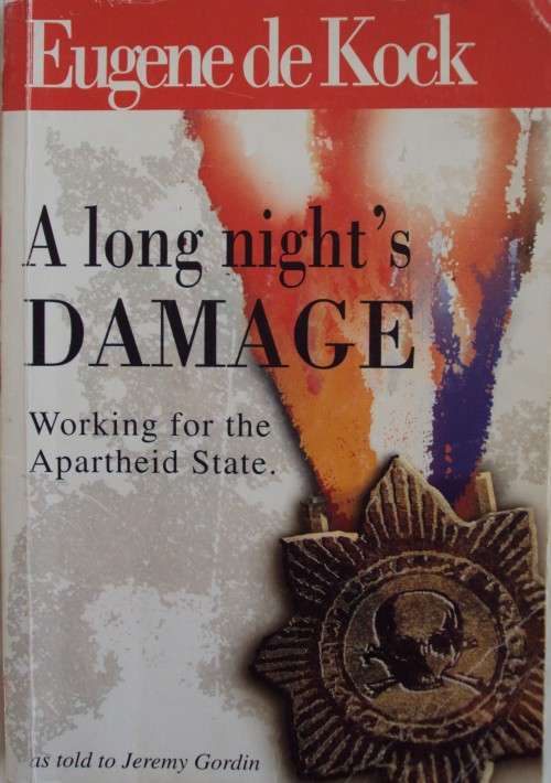 A Long Night's Damage - Working for the Apartheid State Eugene de Kok