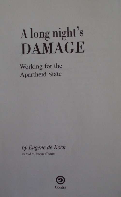 A Long Night's Damage - Working for the Apartheid State Eugene de Kok