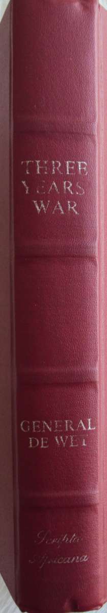 Three Years War Christiaan Rudolf de Wet - Scripta Africana Series Limited Edition Copy 201/1000