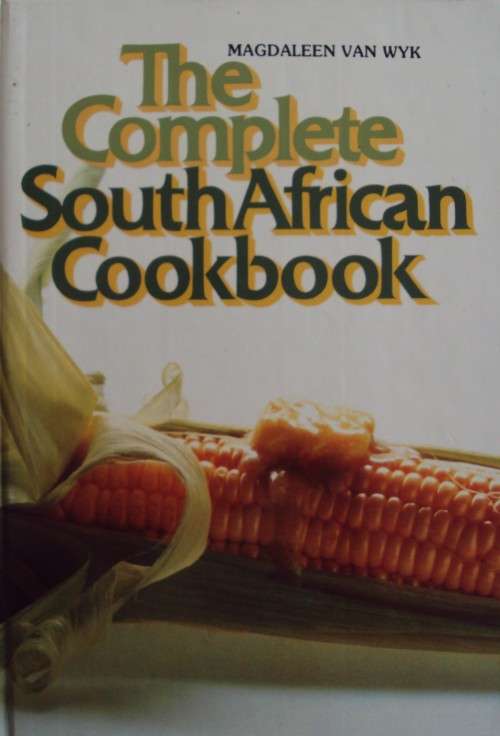 The Complete South African Cookbook - Magdaleen Van Wyk