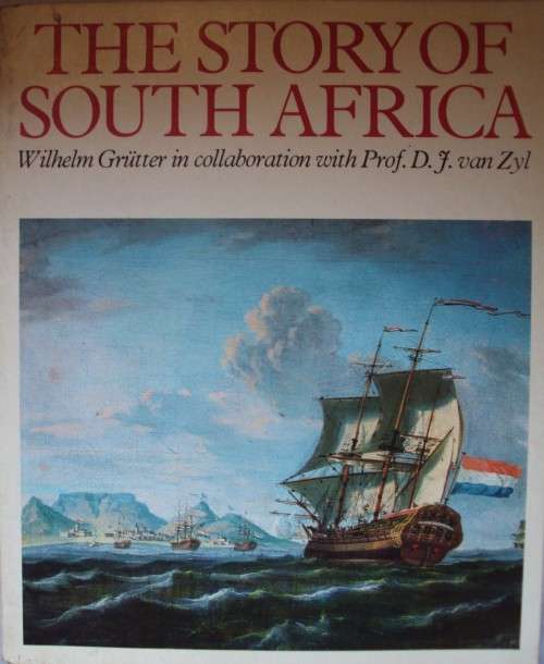 The Story Of South Africa Wilhelm Grutter in collaboration with Prof D J van Zyl