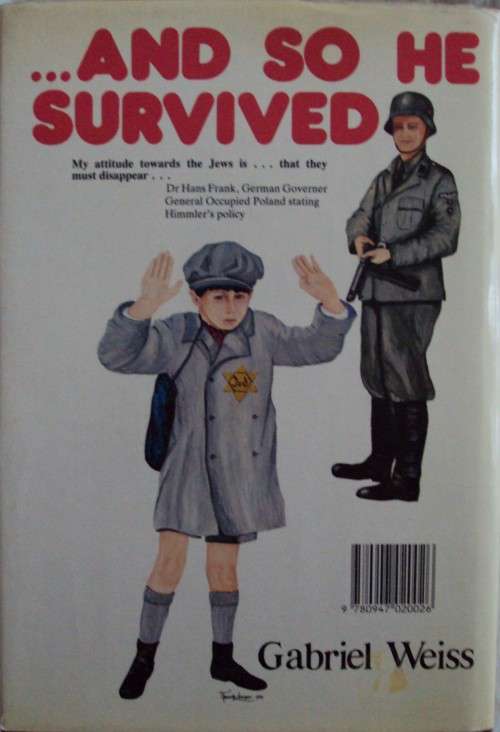 And So He Survived Gabriel Weiss Afterword by Peter Stiff