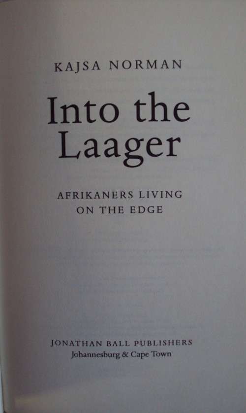 Into The Laager Afrikaner`s Living on the Edge Kajsa Norman