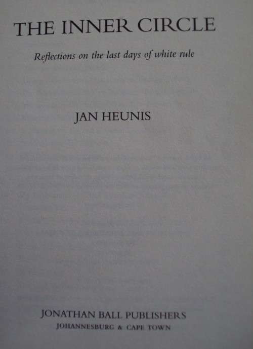 The Inner Circle Reflections on the Last Days of White Rule - Jan Heunis