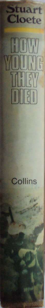 2 Stuart Cloete Books: How Young They Died and A Victorian Son An Autobiography