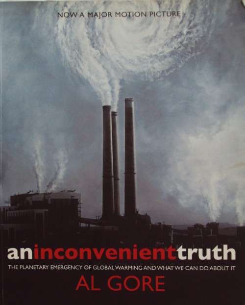 An Inconvenient Truth- Planetary Emergency of Global Warming and What We Have to Do About It Al Gore