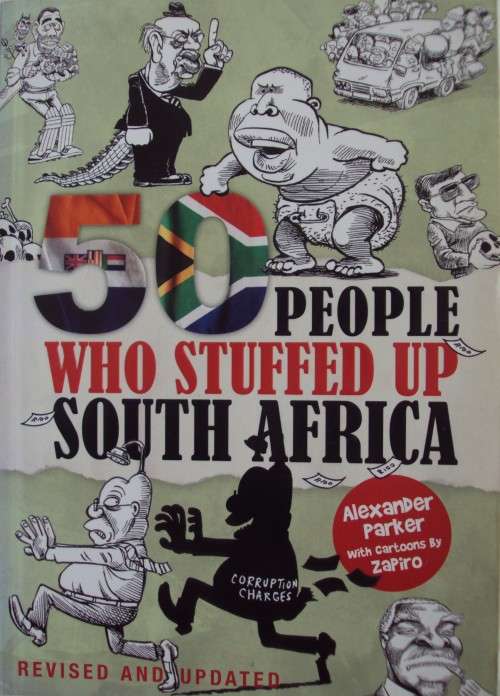 50 People Who Stuffed Up South Africa Alexander Parker