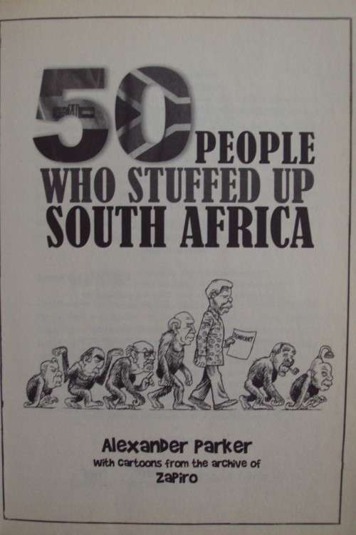 50 People Who Stuffed Up South Africa Alexander Parker