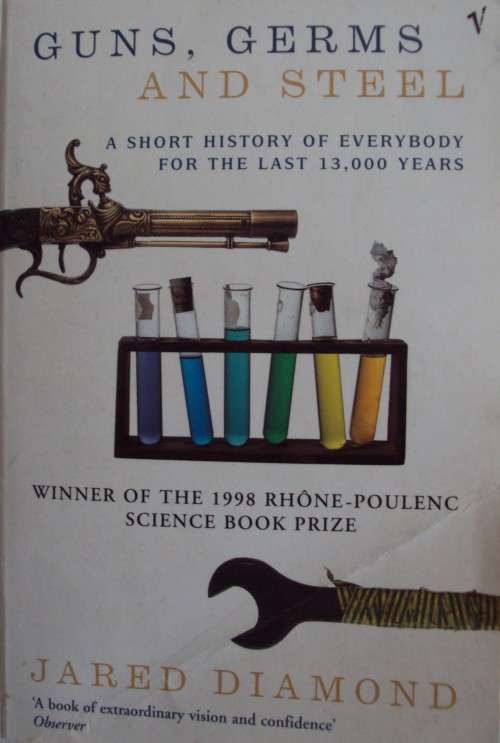 Guns, Germs and Steel - A Short History of Everybody for the Last 13 000 Years Jared Diamond