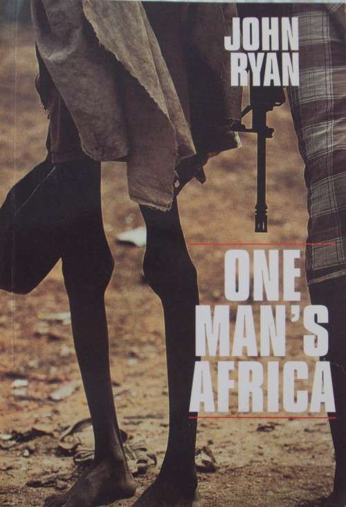 One Man`s Africa John Ryan