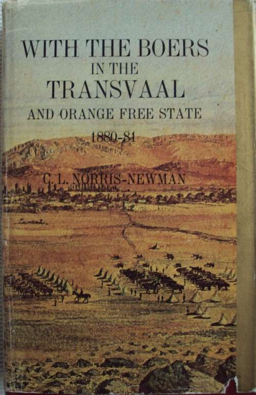With The Boers In Transvaal and Orange Freeestate 1880-81 C L Norris-Newman