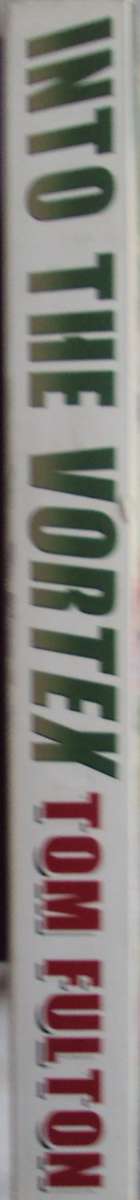 Into The Vortex The Journey of a Young Rhodesian Boy from Childhood to Manhood Tom Fulton