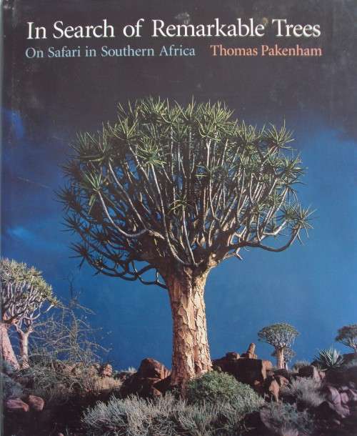 In Search of Remarkable Tress On Safari in Southern Africa Thomas Packenham