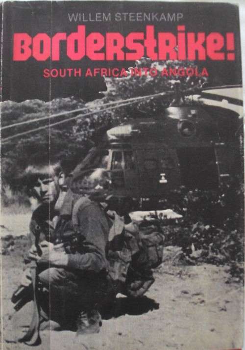 Borderstrike!: South Africa into Angola 1975 - 1980  Willem Steenkamp