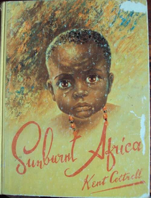 Sunburnt Africa including Sunburnt Sketches More Than Sunburt In Pencil & Prose Ken Cottrell