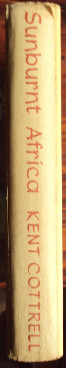 Sunburnt Africa including Sunburnt Sketches More Than Sunburt In Pencil & Prose Ken Cottrell