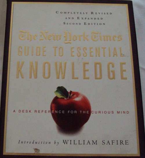 The New York Times Guide to Essential Knowledge: A Desk Reference for the Curious Mind