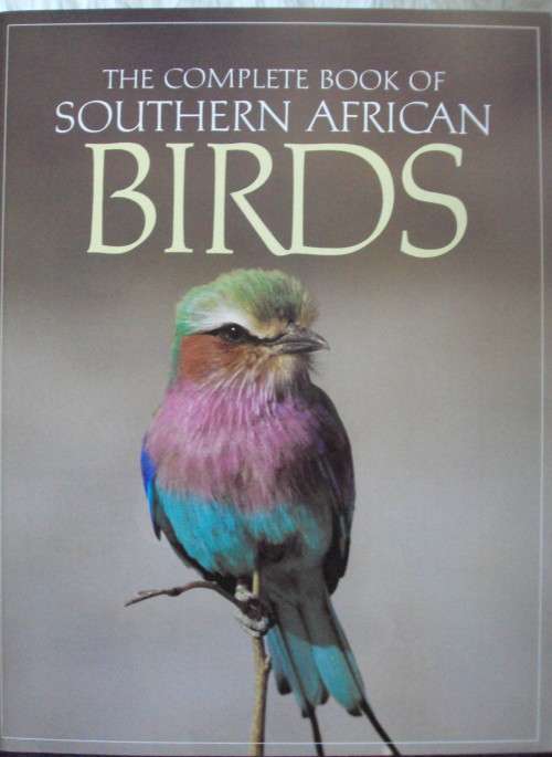 Complete Book of Southern African Birds P J Ginn W G McIlleron P le Milsteinn (Illustrated boxed)