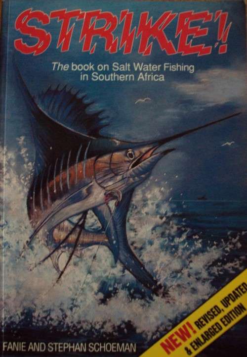 Strike! The Book on Salt Water Fishing in Southern Africa Fanie and Stephan Schoeman  Publis