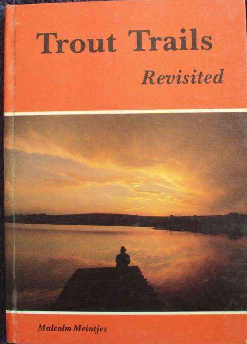 Trout Trails Revisited  Malcolm Meintjies