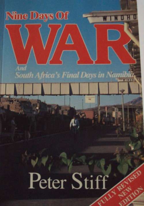 Nine Days of War Namibia Before, during and after - Peter Stiff