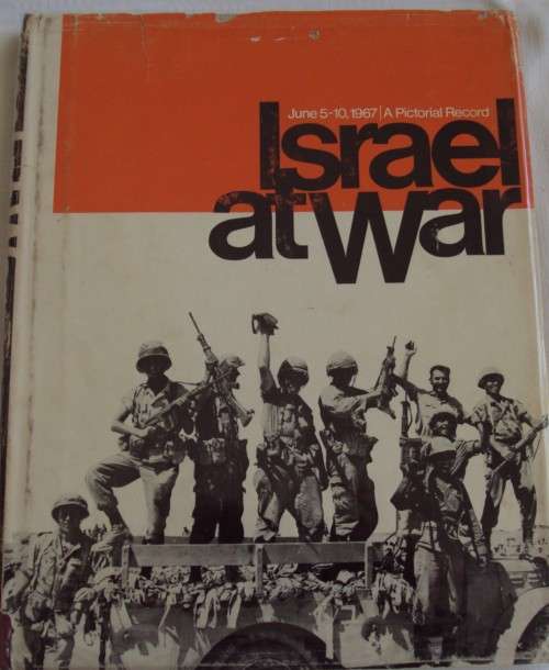 Israel at War, June 5-10, 1967 A Pictorial Record