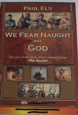 We Fear Naught But God  The Story of the South African Special Forces The Recces:  Paul Els