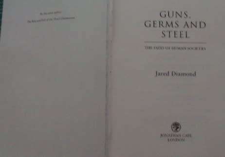 Guns, Germs and Steel A Short History of Everybody for the Last 13,000 Years  Jared Diamond