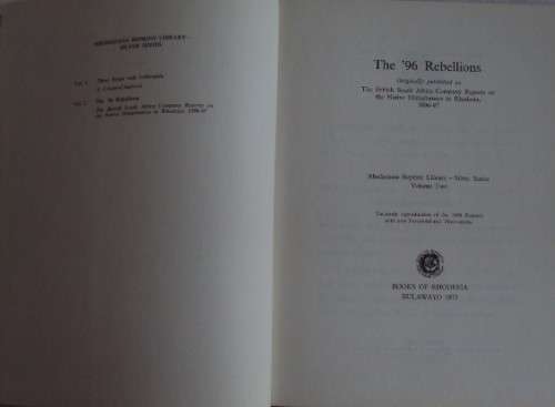 The 96 Rebellions The British South Africa Company Reports on the Native Disturbances in Rhodesia