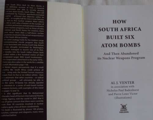 How South Africa Built Six Atom Bombs and Then Abandoned its Nuclear Weapons Program Al J Venter